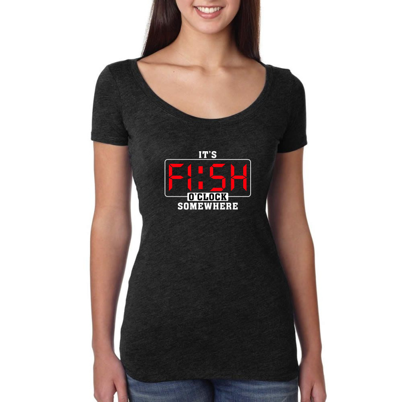 It's Fish O'clock Somewhere For Dark Women's Triblend Scoop T-shirt by autlu2024 | Artistshot