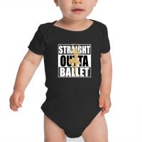 Straight Outta Ballet For Dark Baby Bodysuit | Artistshot