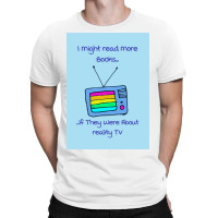 Fasbytes Reality Tv I Might Read More If About Reality Tv Typography B T-shirt | Artistshot