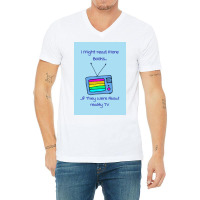 Fasbytes Reality Tv I Might Read More If About Reality Tv Typography B V-neck Tee | Artistshot