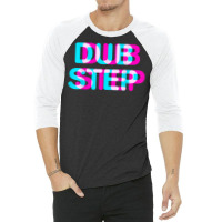 Dubstep Music Disco Sound T Shirt 3/4 Sleeve Shirt | Artistshot