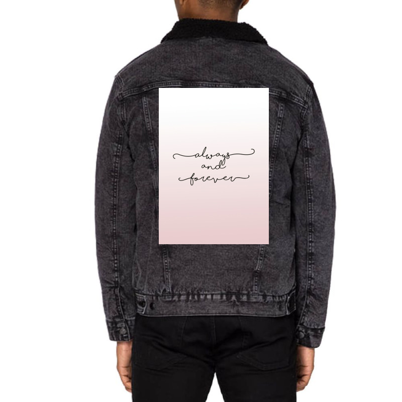 Always And Forever Poster Humor Unisex Sherpa-Lined Denim Jacket by shabnajianxiq | Artistshot