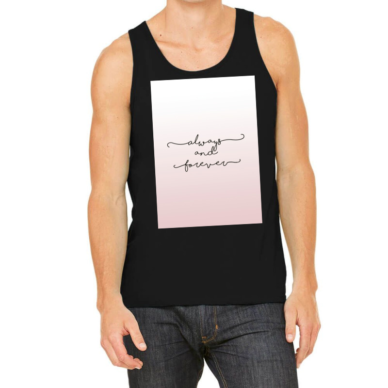 Always And Forever Poster Humor Tank Top by shabnajianxiq | Artistshot