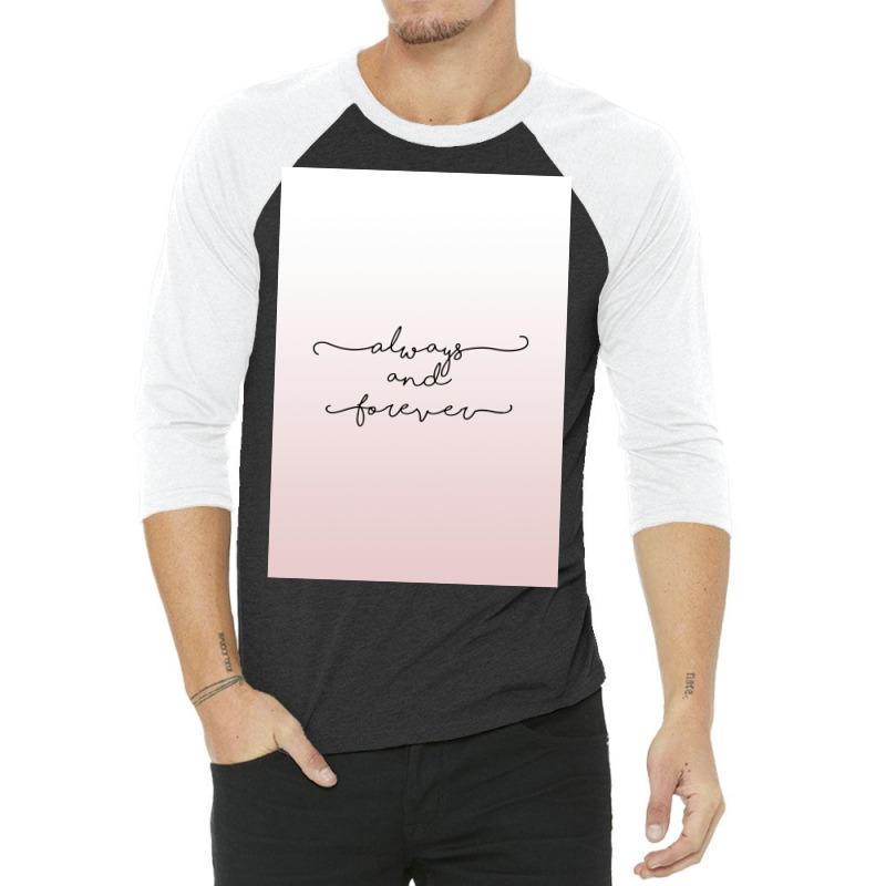 Always And Forever Poster Humor 3/4 Sleeve Shirt by shabnajianxiq | Artistshot