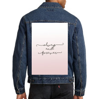 Always And Forever Poster Humor Men Denim Jacket | Artistshot