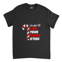 Id Like To Lick Your Candy Stick Classic T-shirt | Artistshot