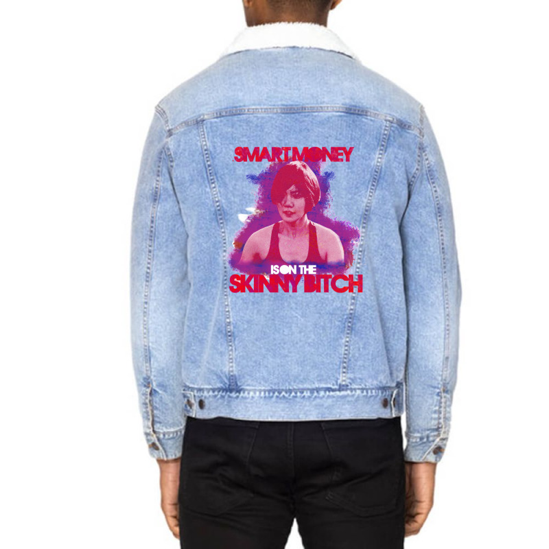 Smart Money Is On The Skinny Bitch Unisex Sherpa-lined Denim Jacket | Artistshot