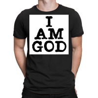 I Am God Cool Lettering Badass Random Funny Poster Vintage (1) T-shirt | Artistshot