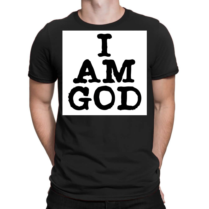 I Am God Cool Lettering Badass Random Funny Poster Vintage (1) T-shirt | Artistshot