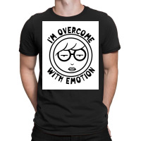 Im Overcome With Emotion Poster Boy (1) T-shirt | Artistshot