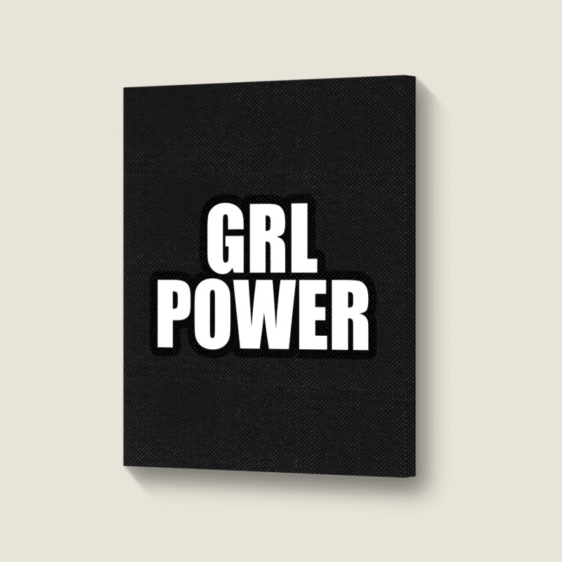 Grl Power... Inspirational Saying Portrait Canvas Print by awesomebrand | Artistshot