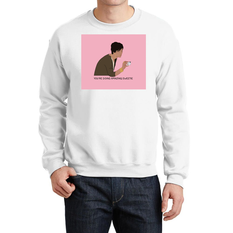 Youx27re Doing Amazing Sweetie Poster 80s Crewneck Sweatshirt | Artistshot