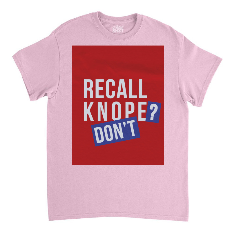 Recall Knope Donx27t Poster Nostalgia Classic T-shirt by shabnajianxiq | Artistshot