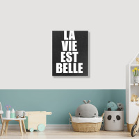 La Vie Est Belle... Portrait Canvas Print | Artistshot