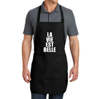 La Vie Est Belle... Full-length Apron | Artistshot