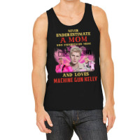 Never Underestimate A Mom Who Loves Machine Tank Top | Artistshot