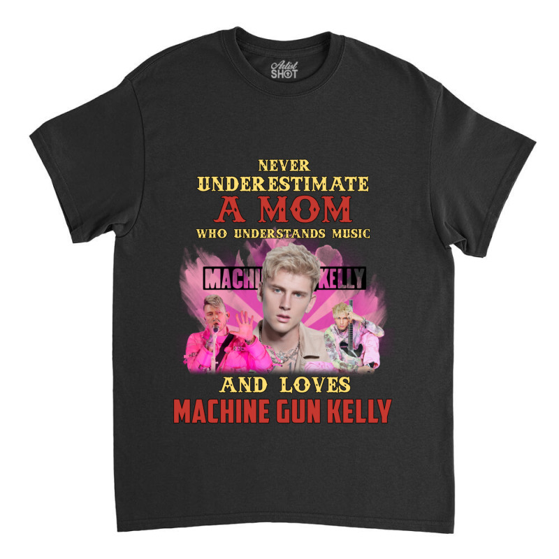 Never Underestimate A Mom Who Loves Machine Classic T-shirt | Artistshot