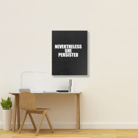 Nevertheless She  Persisted Portrait Canvas Print | Artistshot