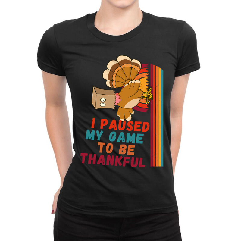 Limited Edition I Paused My Game To Be Thankful Ladies Fitted T-Shirt by Milne Charlton | Artistshot