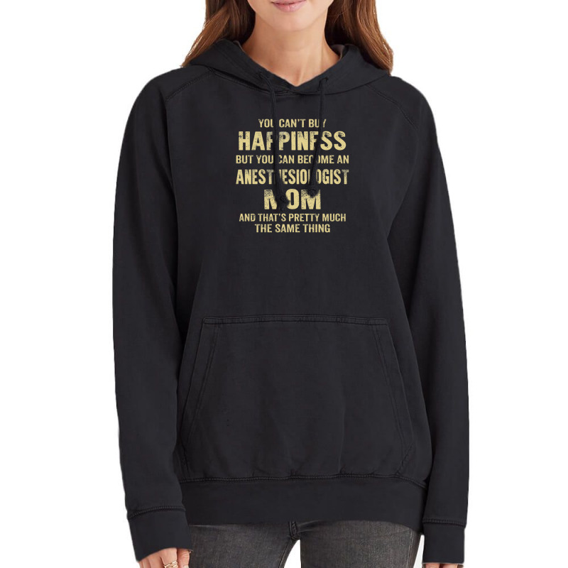 Anesthesiologist Mom  Cant Buy Happiness 1 Vintage Hoodie | Artistshot