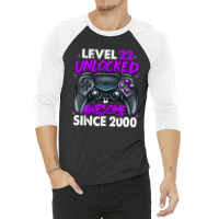 Level 22 Unlocked Awesome Since 2000 22nd Birthday Gaming 3/4 Sleeve Shirt | Artistshot