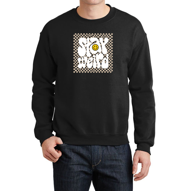 Stay Weird Crewneck Sweatshirt by GEORGESOCE | Artistshot