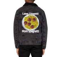 Less Upsetti More Spaghetti Lover Italian Pasta Meatballs T Shirt Unisex Sherpa-lined Denim Jacket | Artistshot