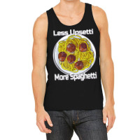 Less Upsetti More Spaghetti Lover Italian Pasta Meatballs T Shirt Tank Top | Artistshot