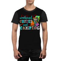 Weekend Coffee And Camping Graphic T-shirt | Artistshot