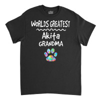 Hot Trend Worlds Greatest Akita Grandma Cute Dog Paw Print Pet Love Classic T-shirt | Artistshot