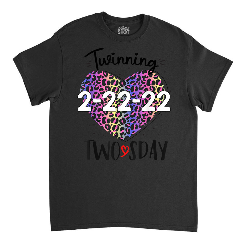 Twinning Twosday Tuesday February 22nd 2022 Twinning Twosday T Shirt Classic T-shirt | Artistshot