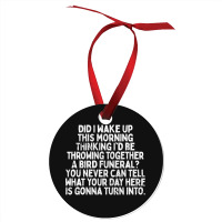 Trending Bird Funeral - Inspirational Office Quote Ornament | Artistshot