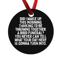 Trending Bird Funeral - Inspirational Office Quote Ornament | Artistshot