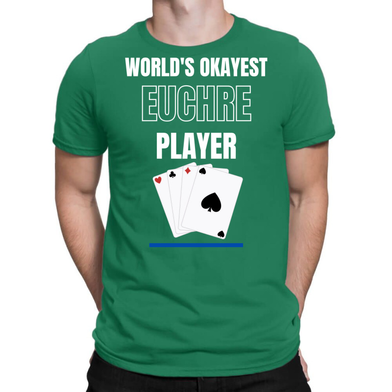 Worlds Okayest Euchre Player Card Games T-shirt | Artistshot