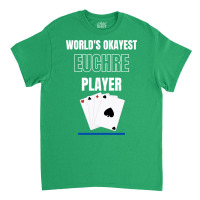 Worlds Okayest Euchre Player Card Games Classic T-shirt | Artistshot