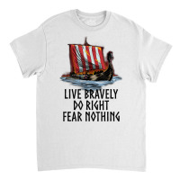 Norse Mythology   Live Bravely   Viking Ship   Paganism T Shirt Classic T-shirt | Artistshot