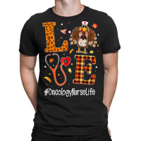 Love Oncology Nurse Life Turkey Nursing Thanksgiving Day T-shirt | Artistshot