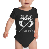 Trending This Is My Viking Costume Norse Mythology Halloween Easy Baby Bodysuit | Artistshot