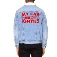 My Car Ignites Funny Driver Diesel Lover Racing Humor Outfit T Shirt Unisex Sherpa-lined Denim Jacket | Artistshot