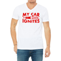 My Car Ignites Funny Driver Diesel Lover Racing Humor Outfit T Shirt V-neck Tee | Artistshot