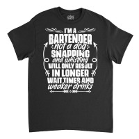 Sarcastic Bartending Liquor Alcohol Bartender Mixologist T Shirt Classic T-shirt | Artistshot