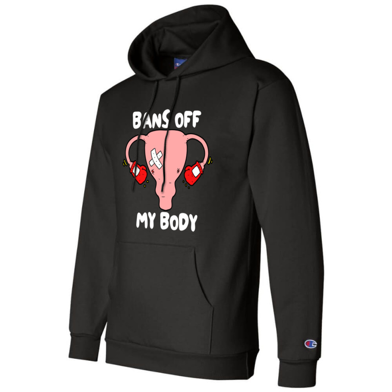 Bans Off My Body Pro Choice Feminist Abortion Champion Hoodie | Artistshot