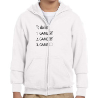 Funny Video Game Shirt To Do List Game Tick Youth Zipper Hoodie | Artistshot