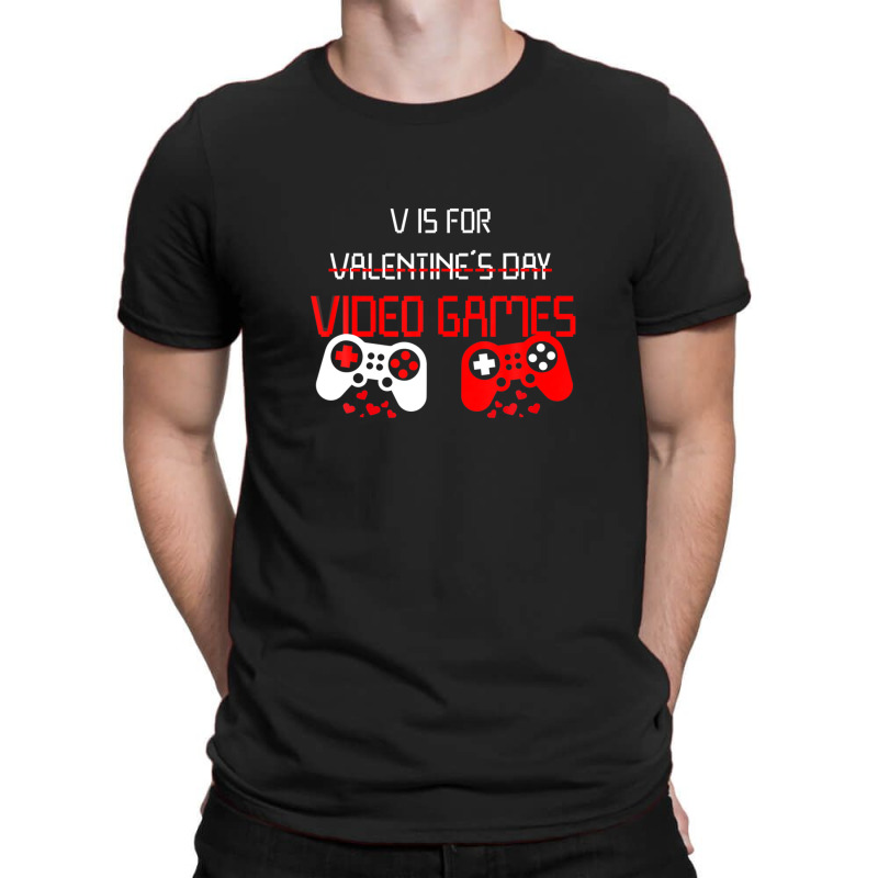 V Is For Video Games Funny Valentines Day Gamer T-shirt | Artistshot