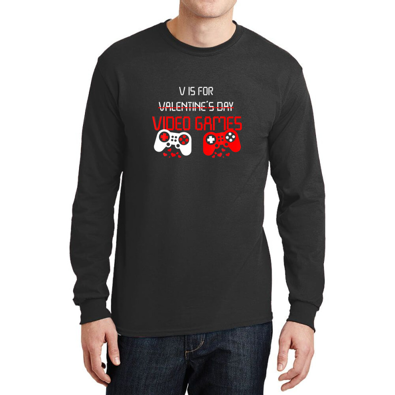 V Is For Video Games Funny Valentines Day Gamer Long Sleeve Shirts | Artistshot