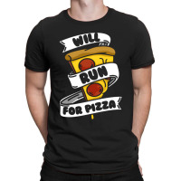 Will Run For Pizza T-shirt | Artistshot