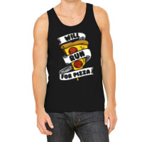 Will Run For Pizza Tank Top | Artistshot