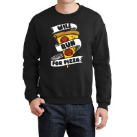 Will Run For Pizza Crewneck Sweatshirt | Artistshot