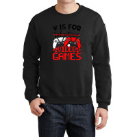 V Is For Video Games Funny Valentines Day Gamer Boy Men Crewneck Sweatshirt | Artistshot