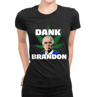 Dank Brandon Joe Biden Cannabis Legalization Tank Top Ladies Fitted T-shirt | Artistshot